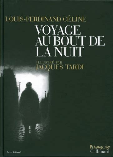 citation louis ferdinand celine voyage au bout de la nuit|voyage au bout de la nuit wiki.